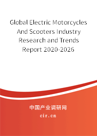 Global Electric Motorcycles And Scooters Industry Research and Trends Report 2020-2026