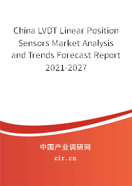 China LVDT Linear Position Sensors Market Analysis and Trends Forecast Report 2021-2027